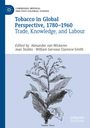 "Tobacco in Global Perspective, 1780–1960" von Alexander van Wickeren und anderen, zeigt eine Zeichnung einer Tabakpflanze.