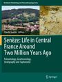 Buchcover mit Text: "Senèze: Life in Central France Around Two Million Years Ago". Foto einer Landschaft und Ausgrabungsstätte.