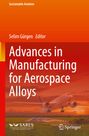 : Advances in Manufacturing for Aerospace Alloys, Buch