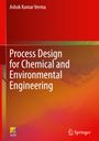 Ashok Kumar Verma: Process Design for Chemical and Environmental Engineering, Buch