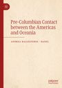 Andrea Ballesteros - Danel: Pre-Columbian Contact between the Americas and Oceania, Buch