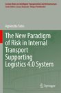 Agnieszka Tubis: The New Paradigm of Risk in Internal Transport Supporting Logistics 4.0 System, Buch