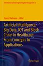 Artificial Intelligence, Big Data, IOT and Block Chain in Healthcare: From Concepts to Applications, Buch