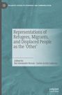 : Representations of Refugees, Migrants, and Displaced People as the ¿Other¿, Buch