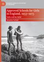 Jessamy Carlson: Approved Schools for Girls in England, 1933-1973, Buch