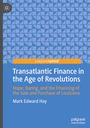 Mark Edward Hay: Transatlantic Finance in the Age of Revolutions, Buch