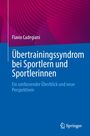 Flavio Cadegiani: Übertrainingssyndrom bei Sportlern und Sportlerinnen, Buch