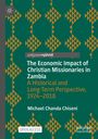 Michael Chanda Chiseni: The Economic Impact of Christian Missionaries in Zambia, Buch