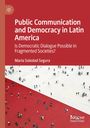 "Public Communication and Democracy in Latin America. Is Democratic Dialogue Possible in Fragmented Societies? María Soledad Segura." Ein rot und weiß geteiltes Bild zeigt viele Menschen auf einem Platz in Vogelperspektive.