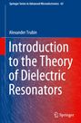 Alexander Trubin: Introduction to the Theory of Dielectric Resonators, Buch