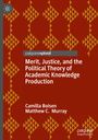 Camilla Boisen: Merit, Justice, and the Political Theory of Academic Knowledge Production, Buch