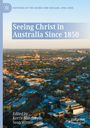 : Seeing Christ in Australia Since 1850, Buch