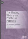 Renea Frey: The Theory, History, and Practice of Parrhesia, Buch