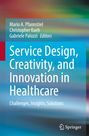 : Service Design, Creativity, and Innovation in Healthcare, Buch