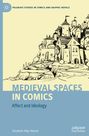 Elizabeth Allyn Woock: Medieval Spaces in Comics, Buch