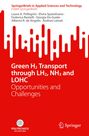 Laura A. Pellegrini: Green H2 Transport through LH2, NH3 and LOHC, Buch