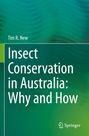 Tim R. New: Insect Conservation in Australia: Why and How, Buch