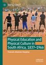 Titel: "Physical Education and Physical Culture in South Africa, 1837-1966". Menschen spielen Fußball.