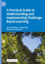 Kenan Dikilita¿: A Practical Guide to Understanding and Implementing Challenge-Based Learning, Buch