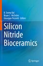 "Silicon Nitride Bioceramics" steht groß in Weiß. Oben: B. Sonny Bal, Bryan J. McEntire, Giuseppe Pezzotti, Editors. Unten Springer-Logo.