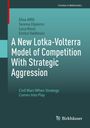 Elisa Affili: A New Lotka-Volterra Model of Competition With Strategic Aggression, Buch