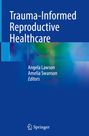 : Trauma-Informed Reproductive Healthcare, Buch