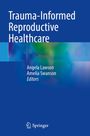 "Trauma-Informed Reproductive Healthcare" von Angela Lawson und Amelia Swanson. Blauer Hintergrund, Springer-Logo unten.