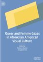 : Queer and Femme Gazes in AfroAsian American Visual Culture, Buch