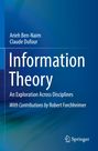 Arieh Ben-Naim, Claude Dufour, "Information Theory: An Exploration Across Disciplines". Springer-Logo. Blaues Design.