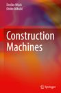 Dinko Mikuli¿: Construction Machines, Buch