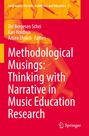 Methodological Musings: Thinking with Narrative in Music Education Research, Buch