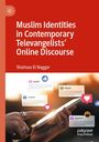 "Muslim Identities in Contemporary Televangelists’ Online Discourse" von Shaimaa El Naggar. Illustrationen von Händen und Handy.