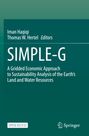 Titel: "SIMPLE-G". Thema: Nachhaltigkeitsanalyse globaler Land- und Wasserressourcen. Editor: Iman Haqiqi, Thomas W. Hertel.
