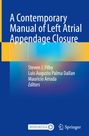 : A Contemporary Manual of Left Atrial Appendage Closure, Buch