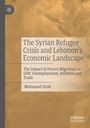 Mohamad Zreik: The Syrian Refugee Crisis and Lebanon's Economic Landscape, Buch