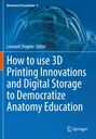 Titel: "How to use 3D Printing Innovations and Digital Storage to Democratize Anatomy Education". Blaues Design, anatomische Illustration.