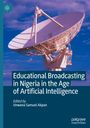 : Educational Broadcasting in Nigeria in the Age of Artificial Intelligence, Buch