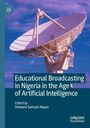 : Educational Broadcasting in Nigeria in the Age of Artificial Intelligence, Buch
