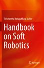 "Handbook on Soft Robotics"; Hrsg. Thrishantha Nanayakkara. Ein roter Hintergrund mit einem Springer-Logo.