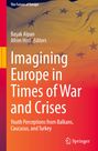 : Imagining Europe in Times of War and Crises, Buch