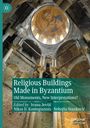 : Religious Buildings Made in Byzantium, Buch