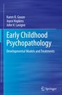 Karen R. Gouze: Early Childhood Psychopathology, Buch