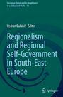 : Regionalism and Regional Self-Government in South-East Europe, Buch