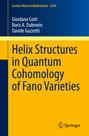 Giordano Cotti: Helix Structures in Quantum Cohomology of Fano Varieties, Buch