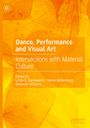 : Dance, Performance and Visual Art, Buch