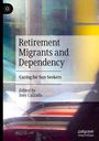 : Retirement Migrants and Dependency, Buch