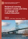 Reciprocal Learning between Canada and China in Language and Culture Education, Buch