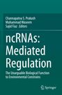 Titel: ncRNAs: Mediated Regulation. Herausgeber: Channapatna S. Prakash, Muhammad Waseem, Sajid Fiaz. Unten rechts ein Springer-Logo.