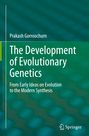 Prakash Gorroochurn: The Development of Evolutionary Genetics, Buch