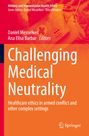 Buchtitel: "Challenging Medical Neutrality". Herausgeber: Daniel Messelken, Ana Elisa Barbar. Thema: Medizinethik im Konflikt. Hintergrund: Rotes Kreuz auf Ausrüstung. Springer-Logo.